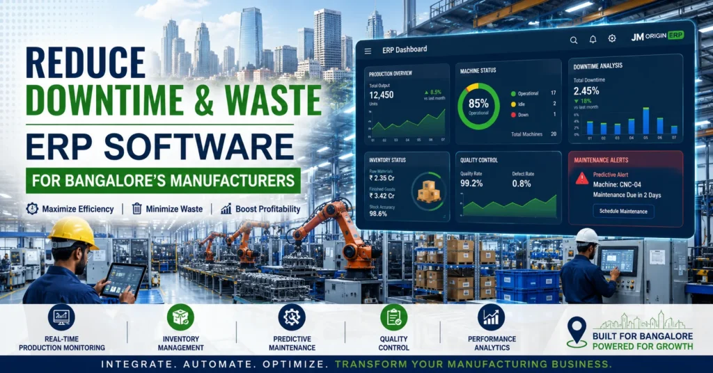 ERP Software for Bangalore Manufacturers | Reduce Downtime & Waste