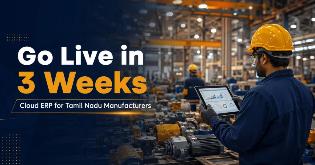 Cloud ERP for Tamil Nadu Manufacturers: Go Live in 3 Weeks | Chirix ERP URL slug: /cloud-erp-tamil-nadu-manufacturing-3-week-go-live